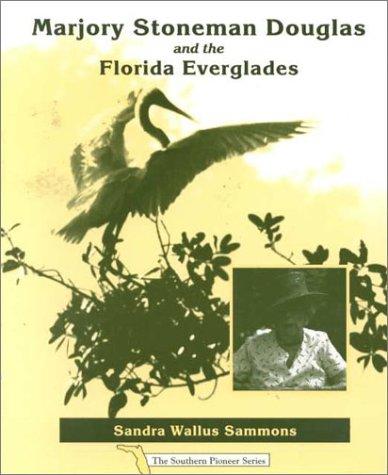 Cover for Marjorie Stoneman Douglas and the Florida Everglades (Southern Pioneer Series)