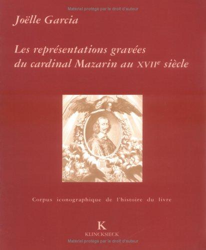 Cover for Les Représentations gravées du cardinal Mazarin au XVIIe siècle