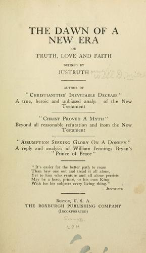 Cover for The dawn of a new era; or, Truth, love and faith