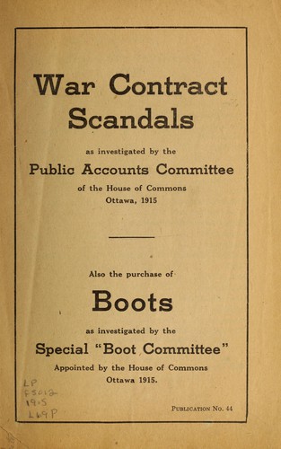 Cover for War contract scandals as investigated by the Public Accounts Committee of the House of Commons Ottawa, 1915