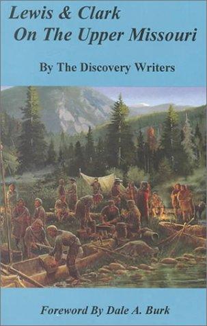Cover for Lewis & Clark on the Upper Missouri