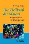 Cover for Die Heilkraft des Malens. Einführung in die Kunsttherapie.