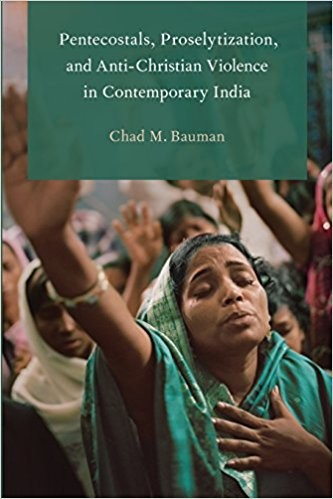 Cover for Pentecostals, Proselytization, and Anti-Christian Violence in Contemporary India