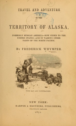 Cover for Travel and adventure in the territory of Alaska