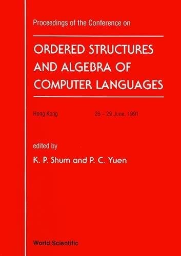 Cover for Proceedings of the Conference on Ordered Structures and Algebra of Computer Languages, Hong Kong, 26-29 June 1991
