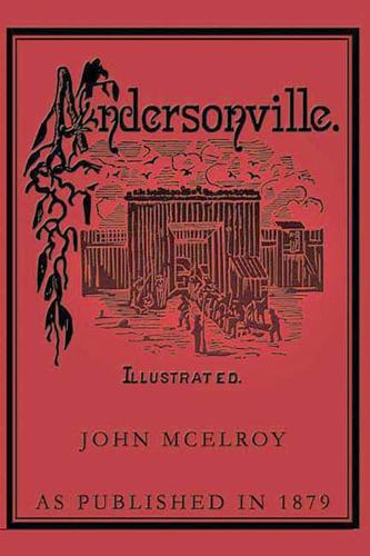 Cover for Andersonville, A Story of Rebel Military Prisons