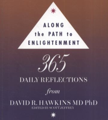Cover for Along The Path To Enlightenment 365 Daily Reflections From Dr David R Hawkins