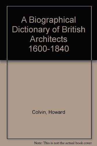 Cover for A Biographical Dictionary of British Architects 1600-1840