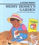 Cover for Messy Bessey's Garden (A Rookie Readers)