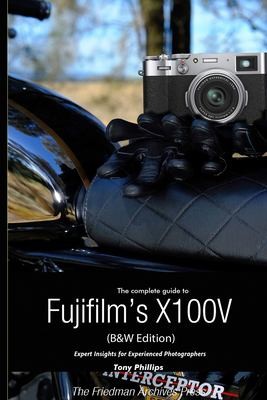 Cover for Complete Guide to Fujifilm's X100V (B&W Edition)