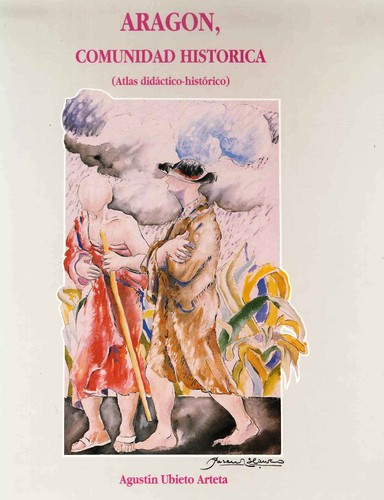 Cover for Aragón, comunidad histórica : (Atlas didáctico-histórico)