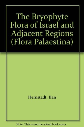 Cover for The Bryophyte Flora of Israel and Adjacent Regions (Flora Palaestina)