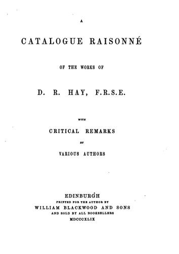 Cover for A catalogue raisonné of the works of D.R. Hay [by himself]. With critical remarks by various authors