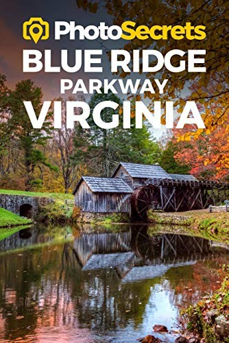 Cover for PhotoSecrets Blue Ridge Parkway Virginia : Where to Take Pictures