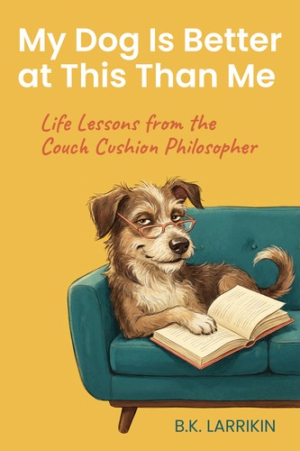 Cover for My Dog Is Better at This Than Me