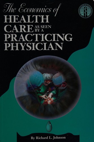 Cover for The Economics of Health Care as Seen by a Practicing Physician
