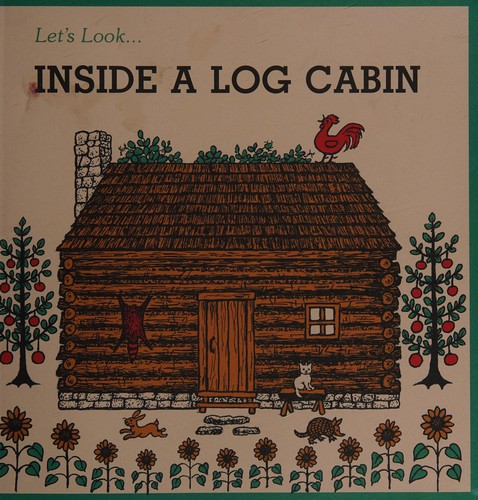 Cover for Let's Look ... Inside a Log Cabin