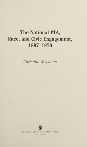 Cover for The national PTA, race, and civic engagement, 1897-1970