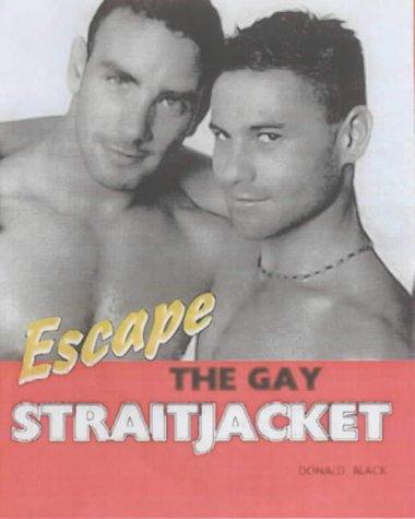 Cover for Escape the Gay Straitjacket