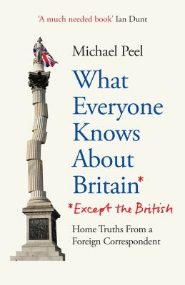 Cover for What Everyone Knows about Britain* (*Except the British)