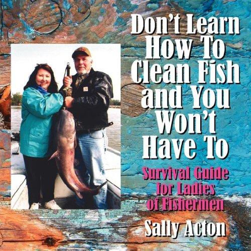 Cover for Don't Learn How To Clean Fish and You Won't Have To