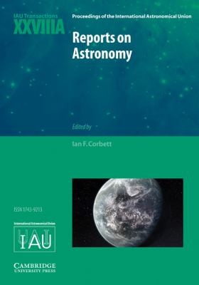 Cover for Reports on Astronomy 2010 2012 Iau Xxviiia
            
                Proceedings of the International Astronomical Union Symposia
