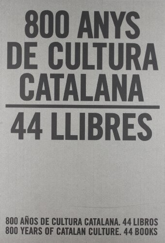 Cover for 800 anys de cultura catalana. 44 llibres / 800 años de cultura catalana. 44 libros / 800 Years of Catalan Culture. 44 Books