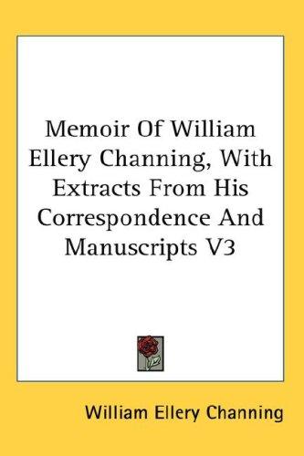 Cover for Memoir Of William Ellery Channing, With Extracts From His Correspondence And Manuscripts V3