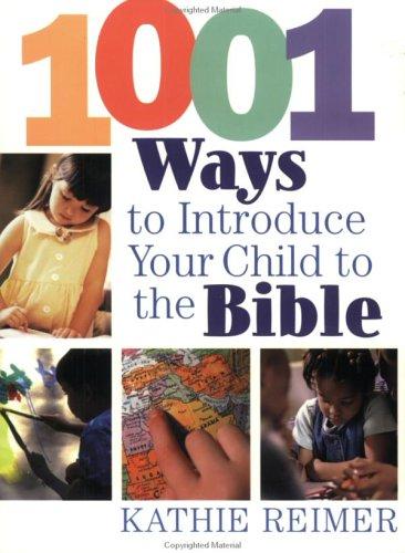 Cover for 1001 Ways to Introduce Your Child to the Bible