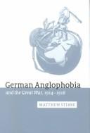 Cover for German anglophobia and the Great War, 1914-1918