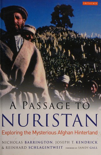 Cover for PASSAGE TO NURISTAN: EXPLORING THE MYSTERIOUS AFGHAN HINTERLAND.