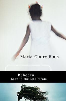 Cover for Rebecca, Born in the Maelstrom
