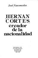 Cover for Hernán Cortés, creador de la nacionalidad