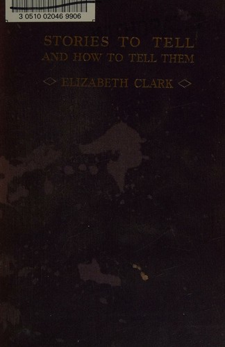 Cover for Stories to tell and how to tell them