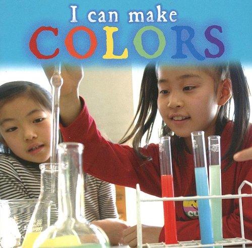Cover for I Can Make Colors (Science About Me)