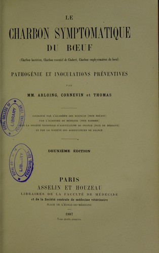 Cover for Le Charbon symptomatique du boeuf (charbon bactérien, charbon essentiel de Chabert, charbon emphysémateux du boeuf), pathogénie et inoculations préventives