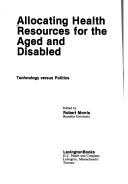 Cover for Allocating health resources for the aged and disabled