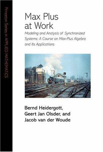 Cover for Max Plus at Work: Modeling and Analysis of Synchronized Systems