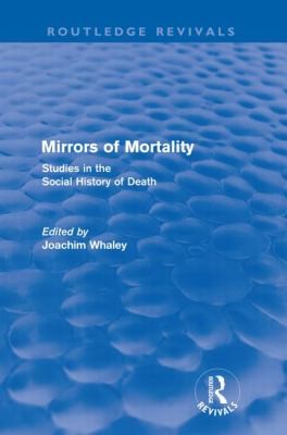Cover for Mirrors Of Mortality Social Studies In The History Of Death