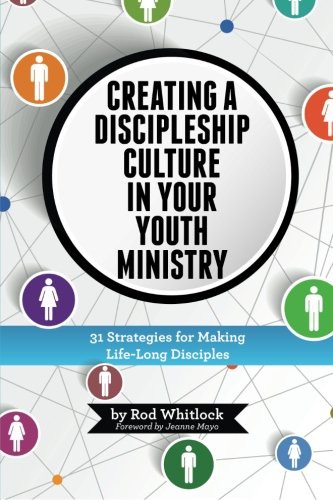 Cover for Creating A Discipleship Culture in Your Youth Ministry