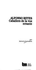 Cover for Alfonso Reyes, caballero de la voz errante