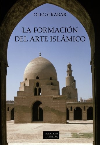 Cover for La formación del arte islámico