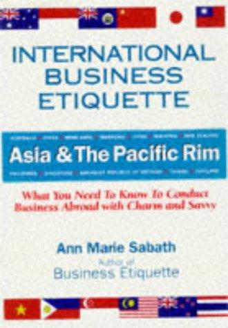 Cover for International Business Etiquette: Asia & the Pacific Rim 