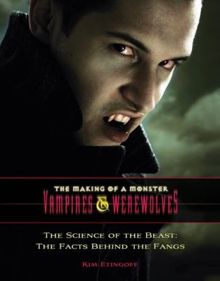 Cover for The Science Of The Beast The Facts Behind The Fangs
