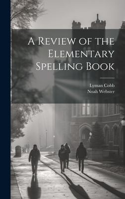 Cover for Review of the Elementary Spelling Book