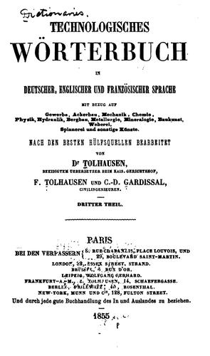 Cover for Dictionnaire technologique français-anglais-allemand: avec leurs diverses acceptions et ...