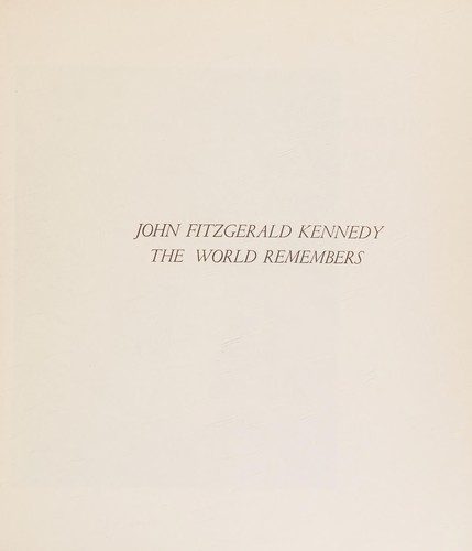 Cover for John Fitzgerald Kennedy; the world remembers