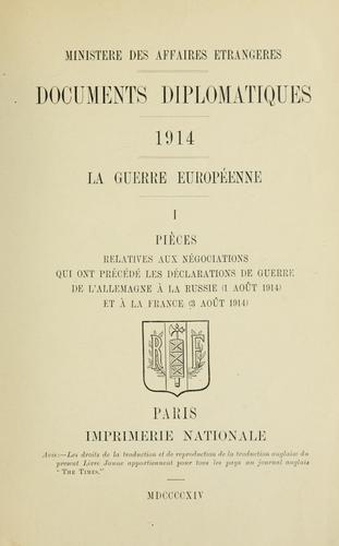 Cover for FRENCH YELLOW BOOK - AN AUTHORIZED TRANSLATION BY THE TIMES FOR THE FRENCH GOVERNMENT OF OFFICIAL DOCUMENTS PROVING HOW GERMANY FORCED THE WAR