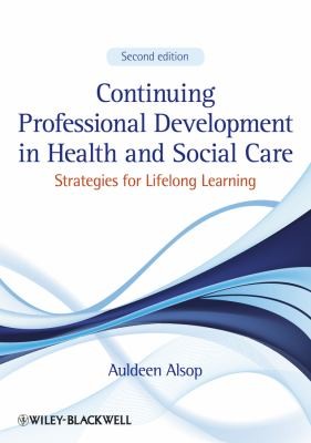 Cover for Continuing Professional Development In Health And Social Care Strategies For Lifelong Learning