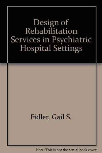 Cover for Design of rehabilitation services in psychiatric hospital settings